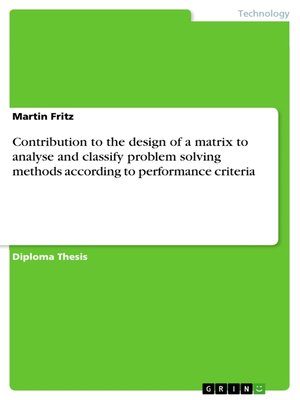 cover image of Contribution to the design of a matrix to analyse and classify problem solving methods according to performance criteria